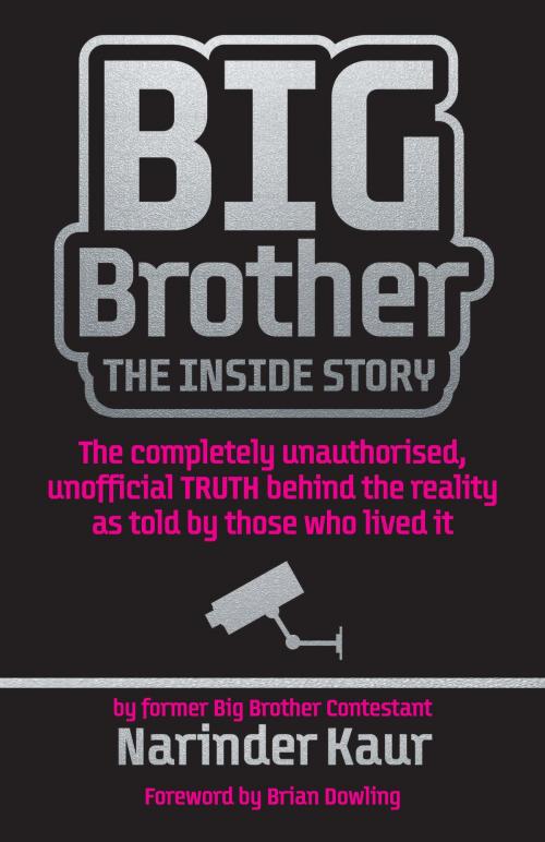 Cover of the book Big Brother: The Inside Story by Narinder Kaur, Ebury Publishing
