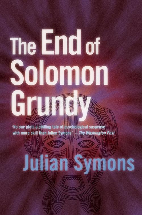 Cover of the book The End Of Solomon Grundy by Julian Symons, House of Stratus