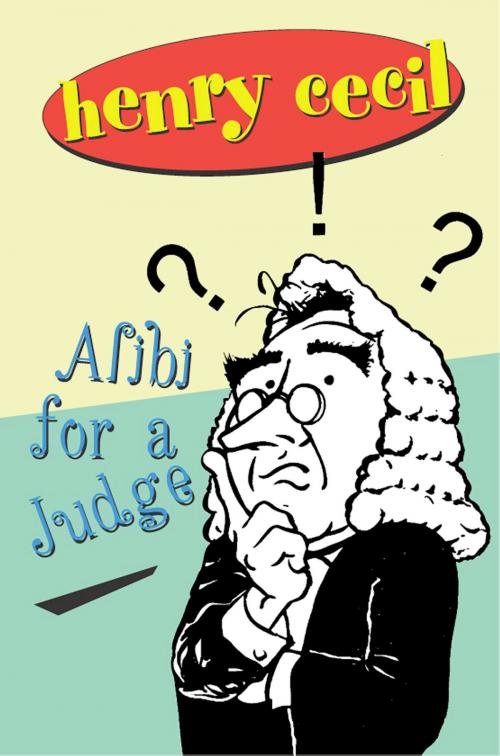 Cover of the book Alibi For A Judge by Henry Cecil, House of Stratus