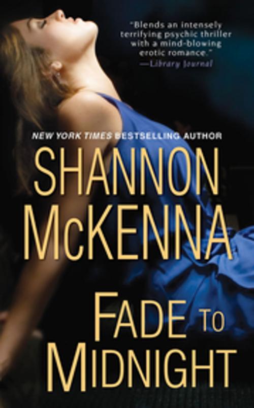 Cover of the book Fade To Midnight by Shannon McKenna, Kensington Books