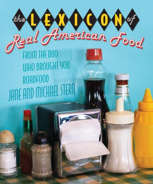 Cover of the book Lexicon of Real American Food by Jane Stern, Michael Stern, Lyons Press