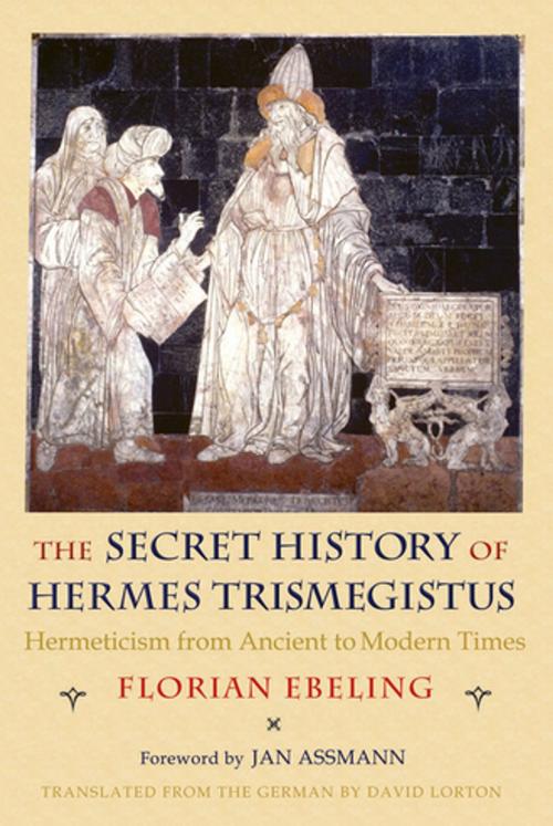 Cover of the book The Secret History of Hermes Trismegistus by Florian Ebeling, Cornell University Press