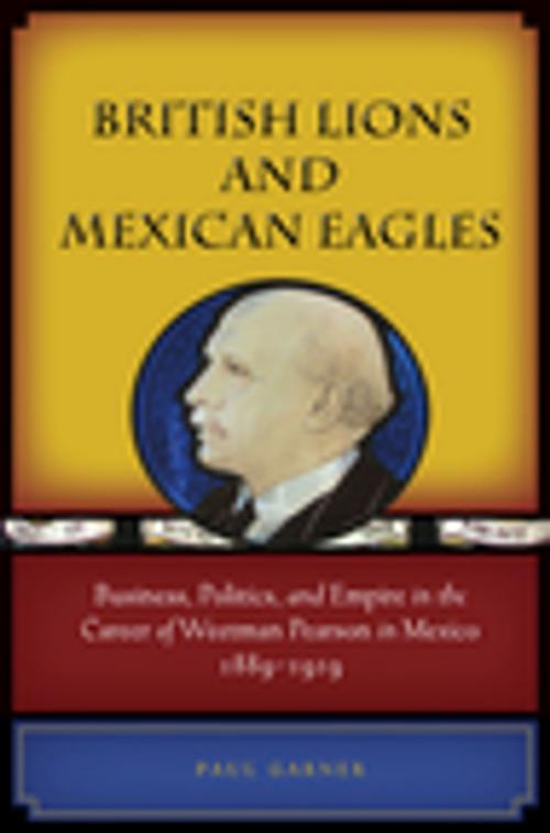 Cover of the book British Lions and Mexican Eagles by Paul Garner, Stanford University Press