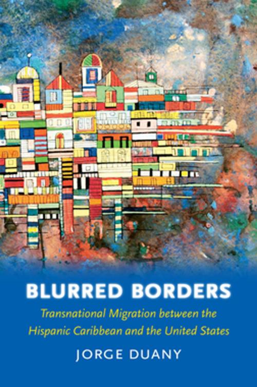 Cover of the book Blurred Borders by Jorge Duany, The University of North Carolina Press