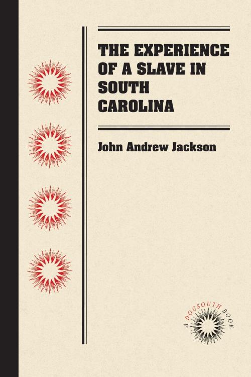 Cover of the book The Experience of a Slave in South Carolina by John Andrew Jackson, University of North Carolina at Chapel Hill Library
