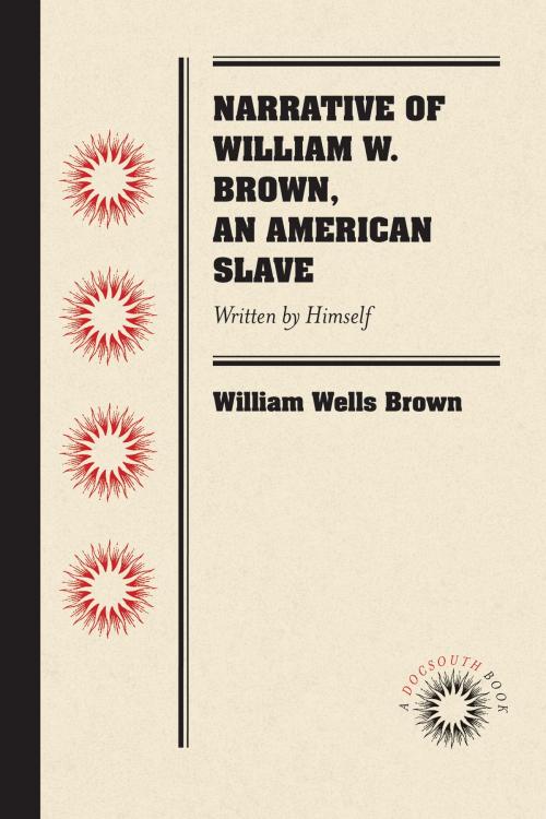 Cover of the book Narrative of William W. Brown, an American Slave by William Wells Brown, University of North Carolina at Chapel Hill Library