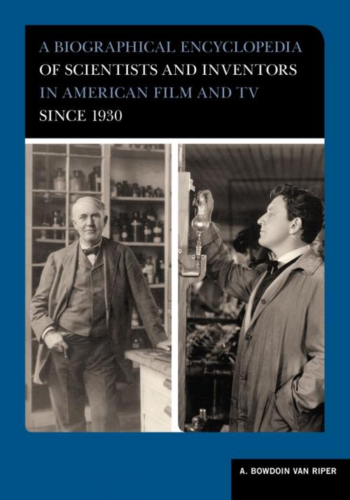 Cover of the book A Biographical Encyclopedia of Scientists and Inventors in American Film and TV since 1930 by A. Bowdoin Van Riper, Scarecrow Press