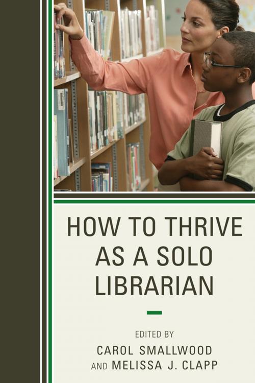 Cover of the book How to Thrive as a Solo Librarian by , Scarecrow Press