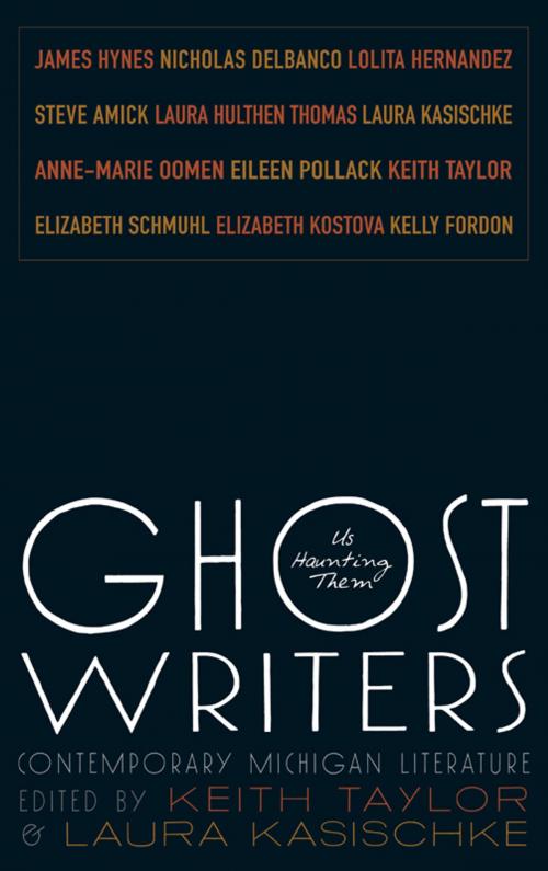 Cover of the book Ghost Writers: Us Haunting Them by Keith Taylor, Wayne State University Press