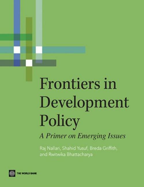 Cover of the book Frontiers in Development Policy: A Primer on Emerging Issues by Raj Nallari, Shahid Yusuf, Breda Griffith, Rwitwika Bhattacharya, World Bank Publications