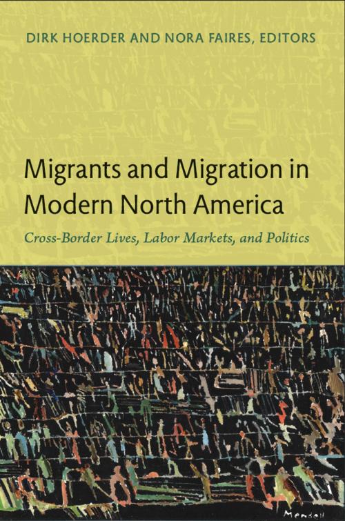 Cover of the book Migrants and Migration in Modern North America by , Duke University Press