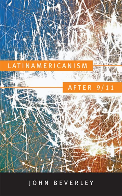 Cover of the book Latinamericanism after 9/11 by John Beverley, Duke University Press