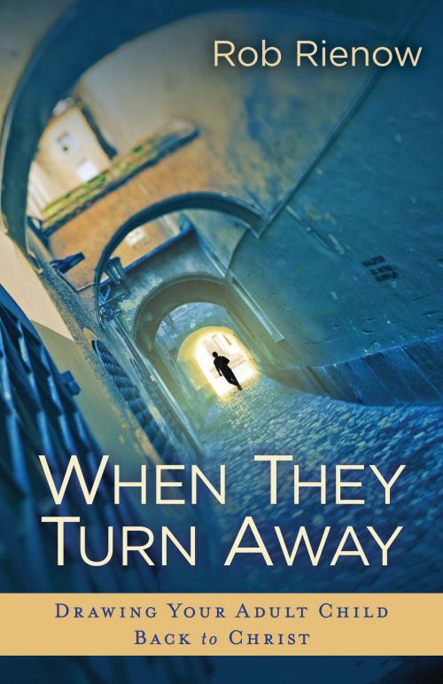 Cover of the book When They Turn Away by Rob Rienow, Kregel Publications