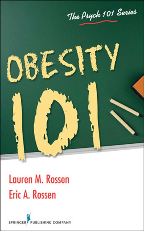 Cover of the book Obesity 101 by Lauren Rossen, PhD, Eric Rossen, PhD, Springer Publishing Company
