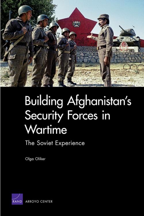 Cover of the book Building Afghanistan's Security Forces in Wartime by Olga Oliker, RAND Corporation