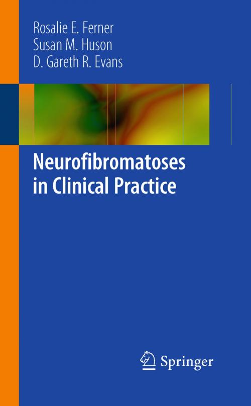 Cover of the book Neurofibromatoses in Clinical Practice by Rosalie E Ferner, Susan Huson, D. Gareth R. Evans, Springer London