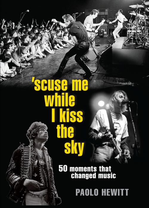 Cover of the book 'Scuse Me While I Kiss the Sky by Paolo Hewitt, Quercus Publishing