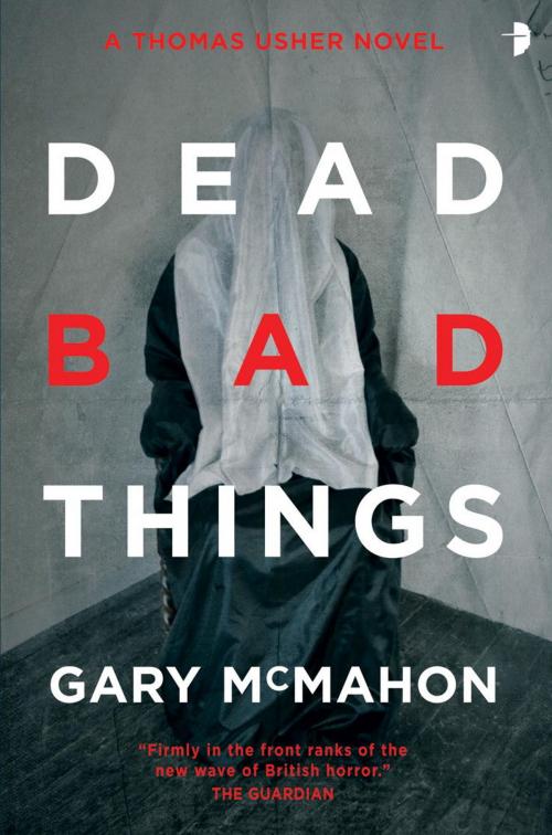 Cover of the book Dead Bad Things by Gary McMahon, Watkins Media