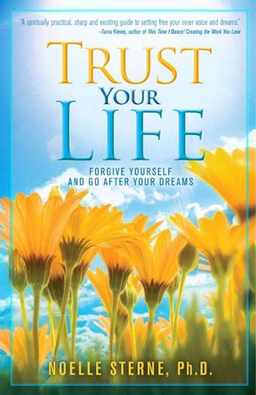 Cover of the book Trust Your Life by Noelle Sterne, Ph.D., Unity School of Christianity
