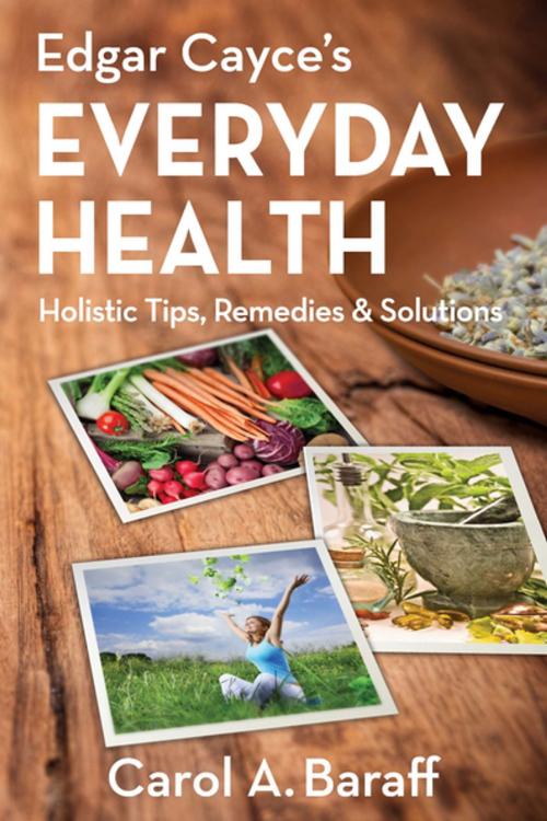 Cover of the book Edgar Cayce's Everyday Health by Carol Ann Baraff, A.R.E. Press