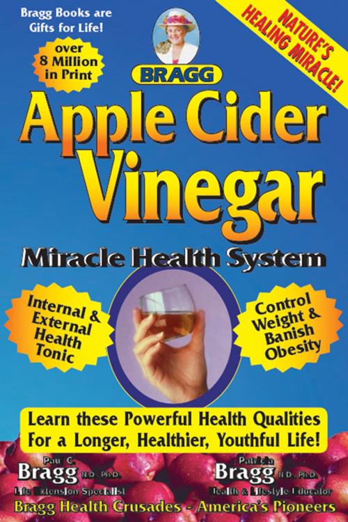 Cover of the book APPLE CIDER VINEGAR: Miracle Health System by Patricia Bragg and Paul Bragg, Patricia Bragg and Paul Bragg