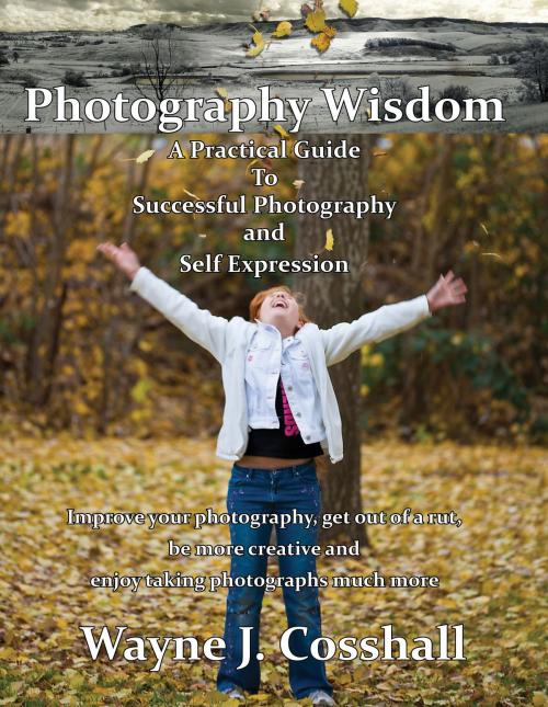 Cover of the book Photography Wisdom by Wayne Cosshall, TechnoMagickal Pty Ltd