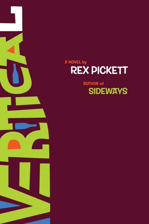 Cover of the book Vertical: the follow-up to Sideways by Rex Pickett, Loose Gravel Press