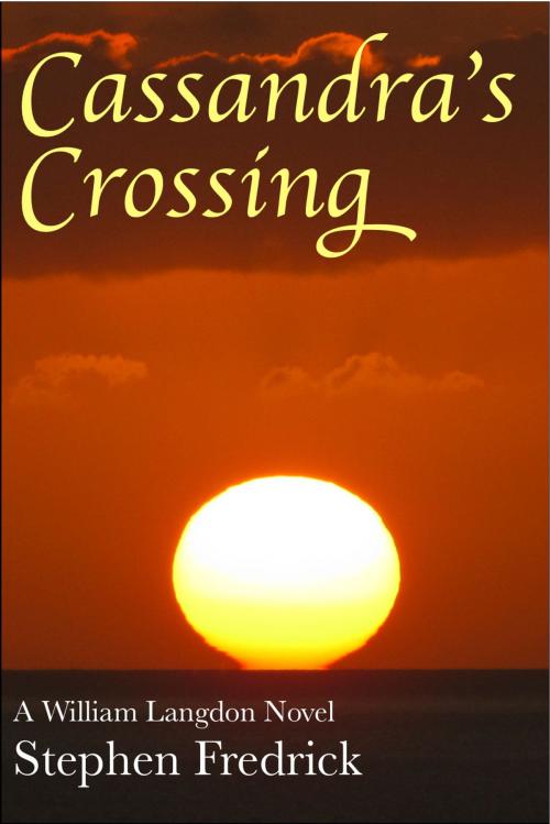 Cover of the book Cassandra's Crossing by Stephen Fredrick, Stephen Fredrick