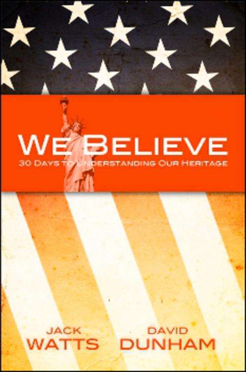 Cover of the book We Believe by Jack Watts, David Dunham, Dunham Books