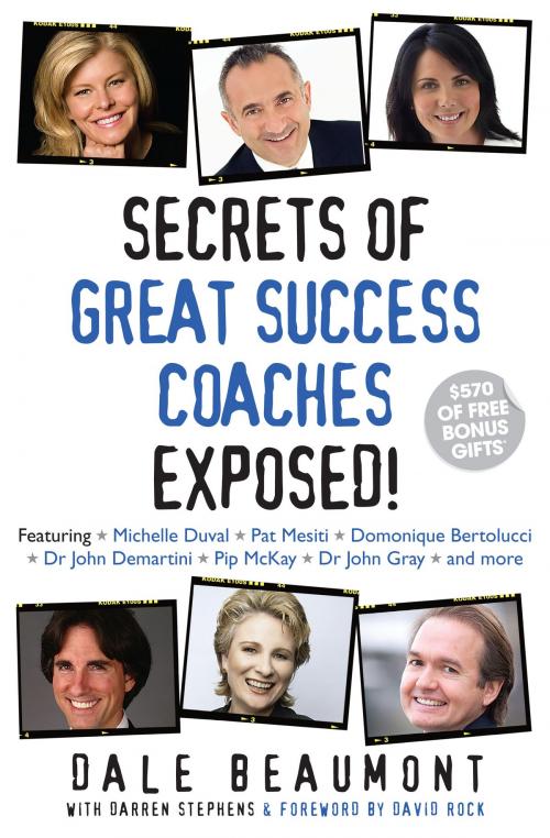 Cover of the book Secrets of Great Success Coaches Exposed! by Dale Beaumont, Dale Beaumont