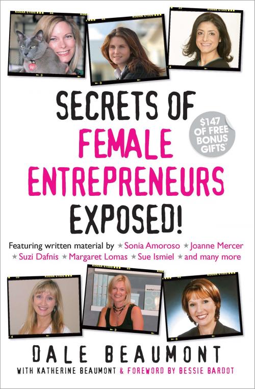 Cover of the book Secrets of Female Entrepreneurs Exposed! by Dale Beaumont, Dale Beaumont