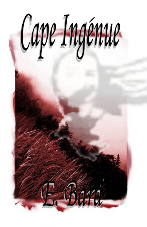 Cover of the book Cape Ingénue by E. Bard, E. Bard