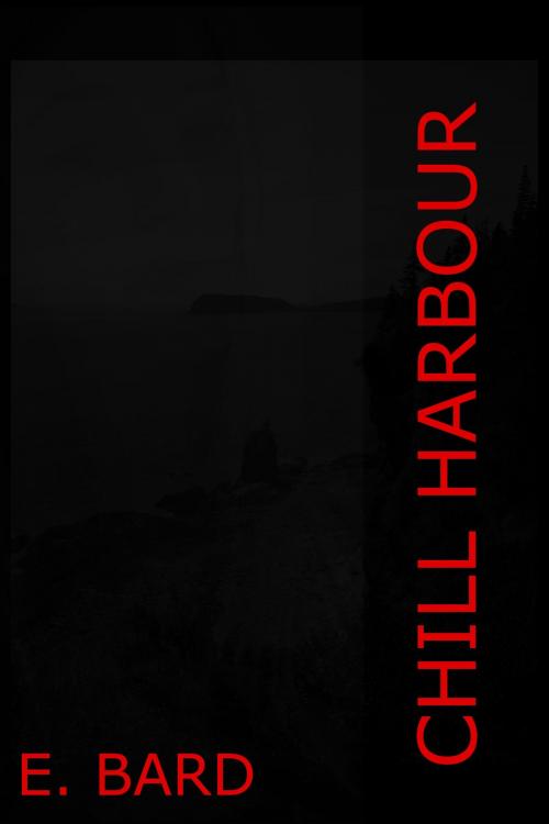 Cover of the book Chill Harbour by E. Bard, E. Bard