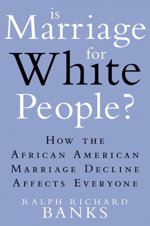 Cover of the book Is Marriage for White People? by Ralph Richard Banks, Penguin Publishing Group