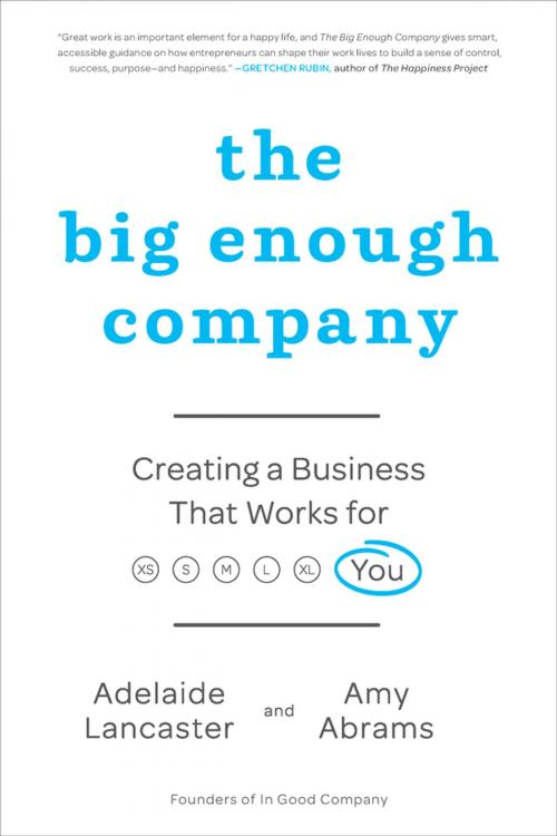 Cover of the book The Big Enough Company by Adelaide Lancaster, Amy Abrams, Penguin Publishing Group