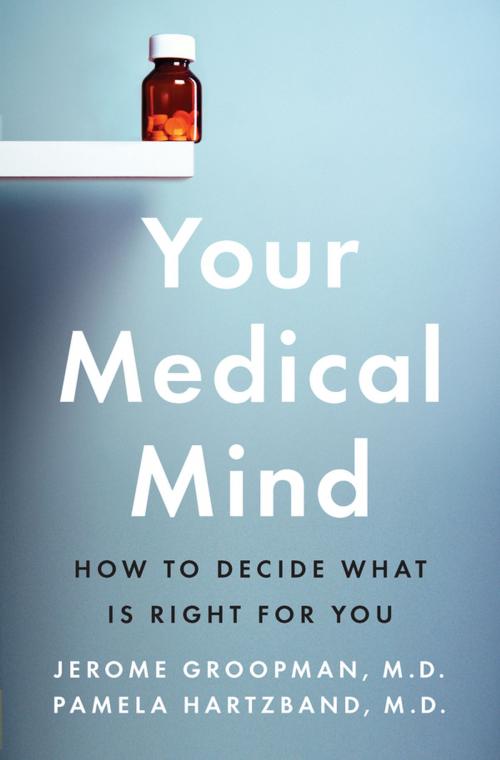 Cover of the book Your Medical Mind by Jerome Groopman, Pamela Hartzband, MD, Penguin Publishing Group
