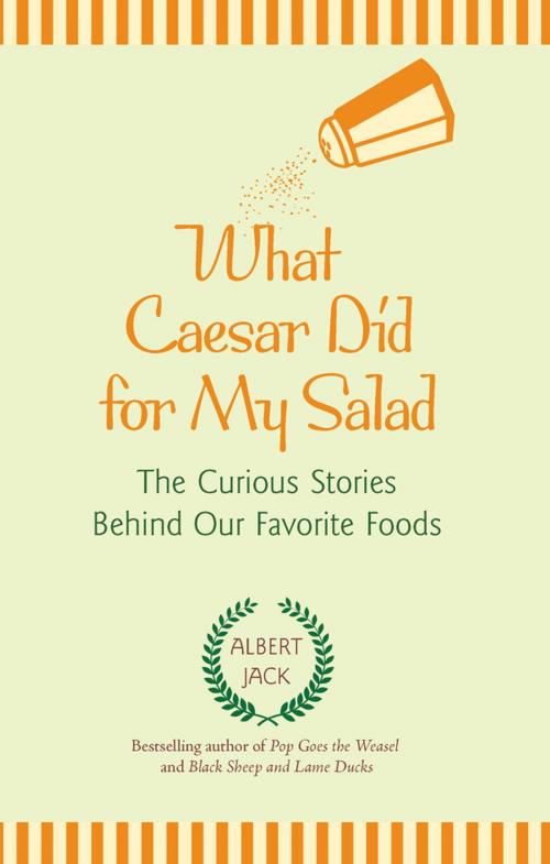 Cover of the book What Caesar Did for My Salad by Albert Jack, Penguin Publishing Group