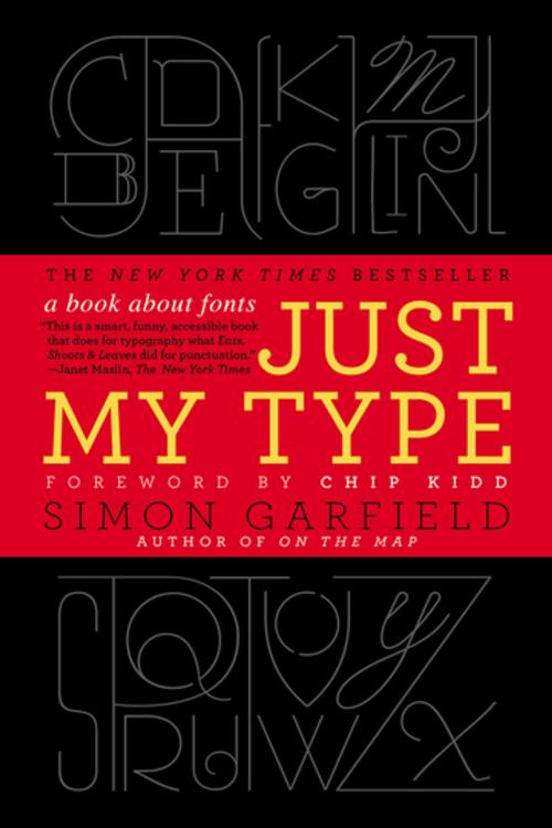 Cover of the book Just My Type by Simon Garfield, Penguin Publishing Group