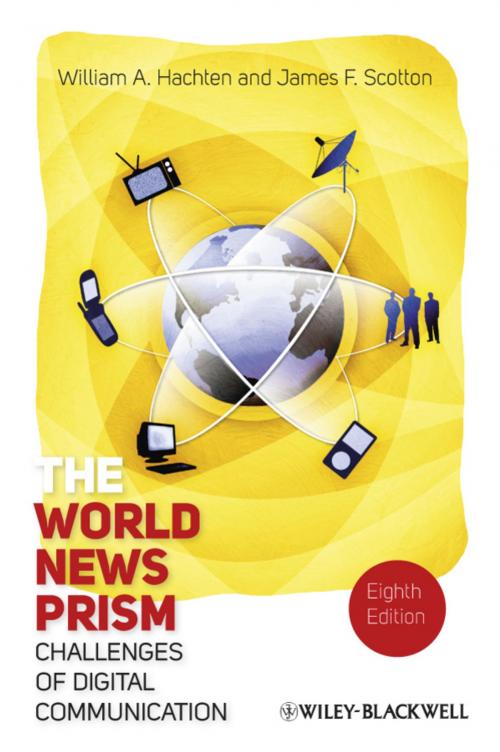 Cover of the book The World News Prism by William A. Hachten, James F. Scotton, Wiley
