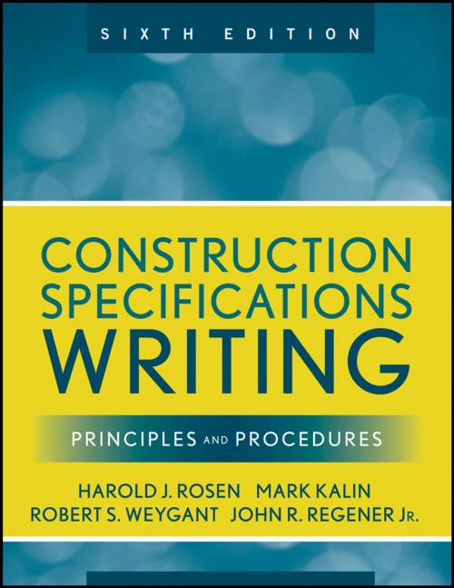 Cover of the book Construction Specifications Writing by Mark Kalin, Robert S. Weygant, Harold J. Rosen, John R. Regener, Wiley