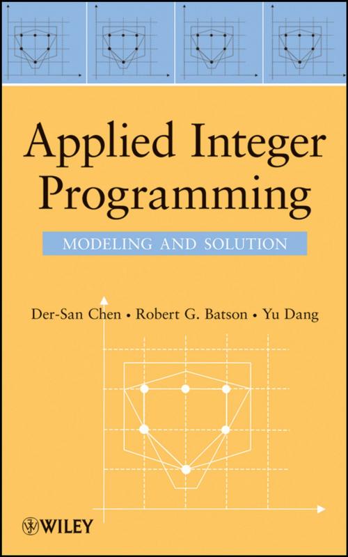 Cover of the book Applied Integer Programming by Der-San Chen, Robert G. Batson, Yu Dang, Wiley