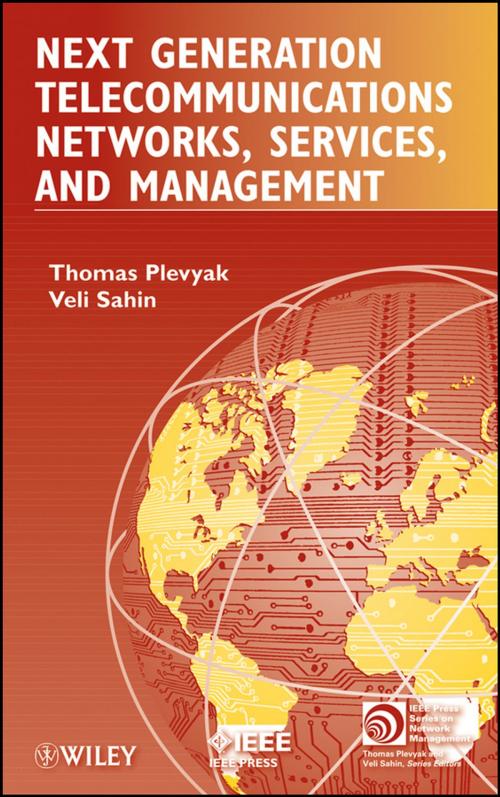 Cover of the book Next Generation Telecommunications Networks, Services, and Management by Thomas Plevyak, Veli Sahin, Wiley