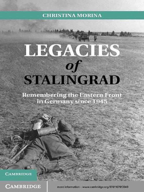 Cover of the book Legacies of Stalingrad by Christina Morina, Cambridge University Press