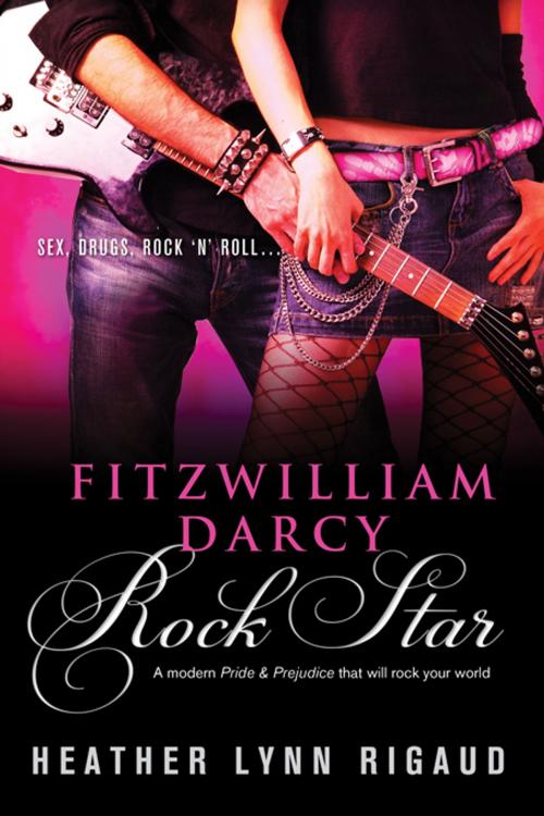Cover of the book Fitzwilliam Darcy, Rock Star by Heather Rigaud, Sourcebooks