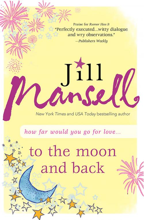 Cover of the book To The Moon and Back by Jill Mansell, Sourcebooks