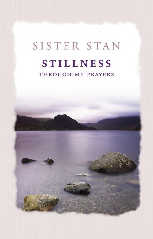 Cover of the book Stillness Through My Prayers by Stanislaus Kennedy, Transworld