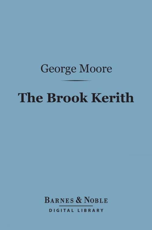 Cover of the book The Brook Kerith (Barnes & Noble Digital Library) by George Moore, Barnes & Noble