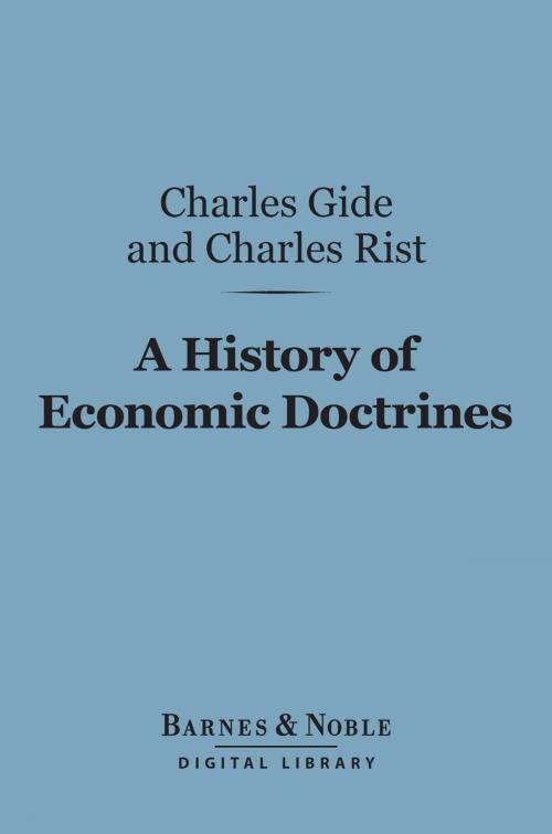 Cover of the book A History of Economic Doctrines: (Barnes & Noble Digital Library) by Charles Gide, Charles Rist, Barnes & Noble