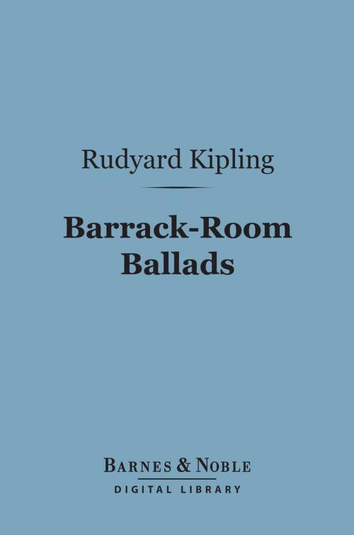 Cover of the book Barrack-Room Ballads (Barnes & Noble Digital Library) by Rudyard Kipling, Barnes & Noble