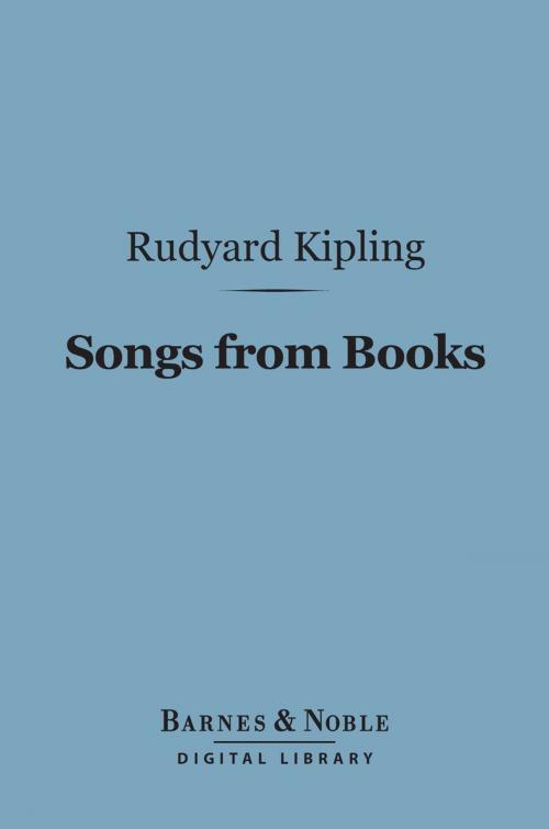 Cover of the book Songs from Books (Barnes & Noble Digital Library) by Rudyard Kipling, Barnes & Noble